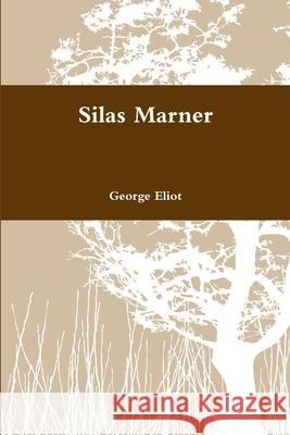Silas Marner George Eliot 9781678002879 Lulu Press