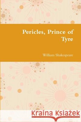 Pericles, Prince of Tyre William Shakespeare 9781678004088