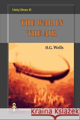 The War in the Air H G Wells 9781678005276 Lulu.com