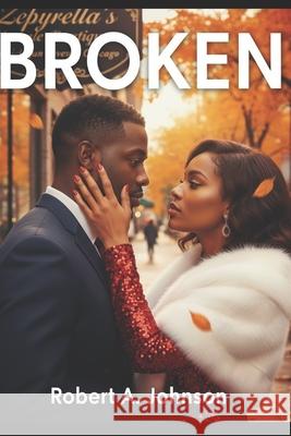 Broken Kimberly D. Johnson Robert A. Johnson 9781678016029