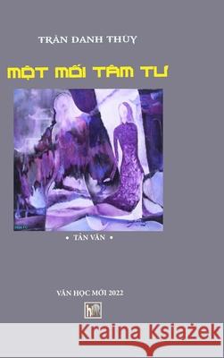 Mot Moi Tam Tu: Hard Cover Van Hoc Moi 9781678017774 Lulu.com