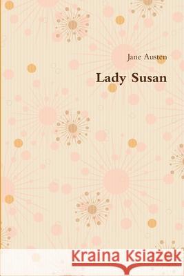 Lady Susan Jane Austen 9781678018634 Lulu.com