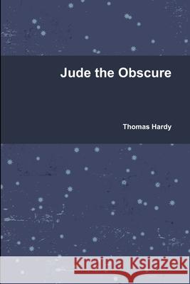 Jude the Obscure Thomas Hardy 9781678019747 Lulu.com