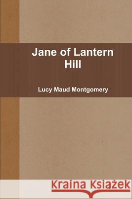 Jane of Lantern Hill Lucy Maud Montgomery 9781678019822 Lulu.com