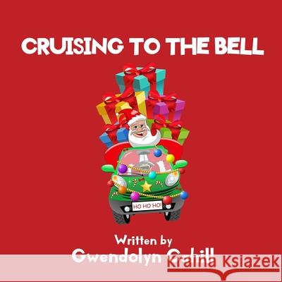 Cruising to the Bell Gwendolyn Cahill 9781678020057 Lulu.com