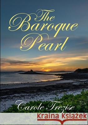 The Baroque Pearl Carole Trezise 9781678020859