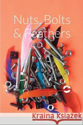 Nuts, Bolts & Feathers Rick Fontes 9781678022648