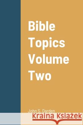 Bible Topics Volume Two John Darden 9781678024246 Lulu.com