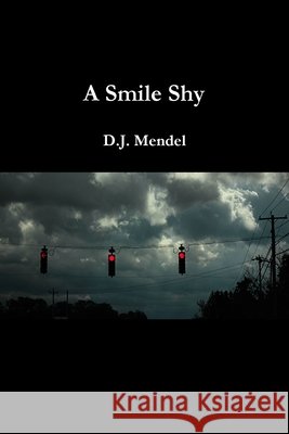 A Smile Shy D. J. Mendel 9781678027766