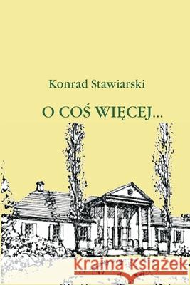 O COŚ WIĘCEJ Konrad Stawiarski 9781678028183 Lulu Press Inc