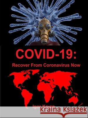 Covid-19: Recover From Coronavirus Now Igor Kryan 9781678029302