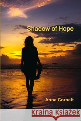 Shadow of Hope Anna Cornett 9781678030711 Lulu.com