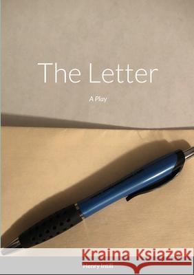 The Letter: A Play Henry Intili 9781678033781