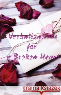 Verbalizations for a Broken Heart The Little French 9781678034306 Lulu.com