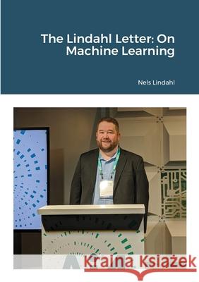 The Lindahl Letter: On Machine Learning Nels Lindahl 9781678034696