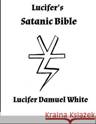 Lucifer's Satanic Bible Lucifer Damue 9781678037536