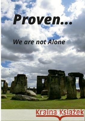 Proven... We Are Not Alone Peter Evans 9781678040161 Lulu.com