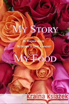 My Story My Food Rhonda Allen 9781678040451