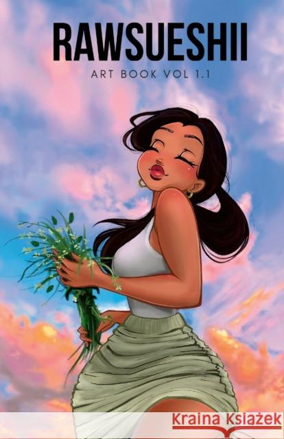 RawSueshii Artbook: Vol 1.1 Christina Lorre' Raw Sueshii 9781678042660 Lulu.com