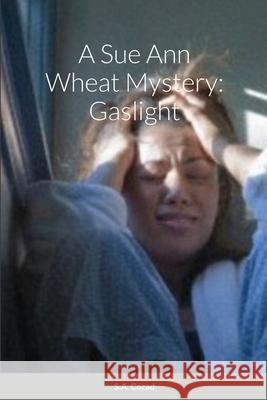 A Sue Ann Wheat Mystery: Gaslight Suzette Cozad 9781678045159