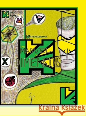 Hypercubeman: The Marvel of Dimensions Keith Bagley 9781678046422