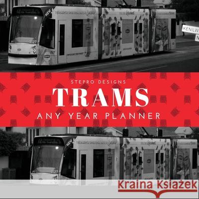 Trams Any Year Planner Stepro Designs 9781678047184 Lulu.com