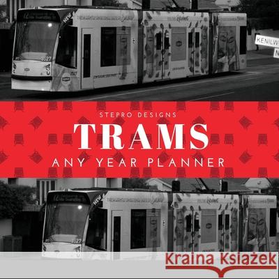 Trams Any Year Planner Stepro Designs 9781678047184