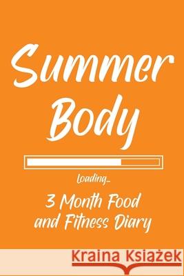 Summer Body Loading 3 Month Food and Fitness Diary Paperland Online Store 9781678047351 Lulu.com