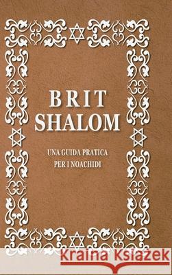 Brit Shalom, Patto di pace Rabbi Oury Cherki 9781678050870 Lulu.com