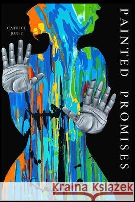 Painted Promises Catrice Jones 9781678051402 Lulu.com