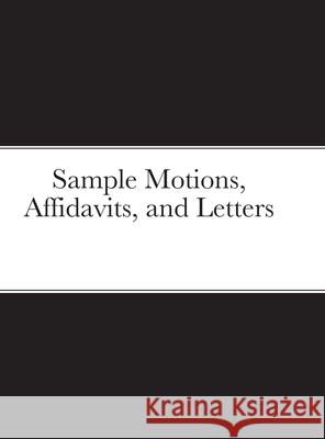 Sample Motions, Affidavits, and Letters Larry Lewis 9781678054090 Lulu.com