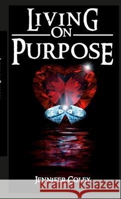 Living On Purpose Jennifer Coley 9781678054700