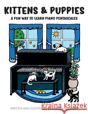 Kittens & Puppies: A Fun Way to Learn Piano Pentascales Cynthia Ali 9781678055943 Lulu.com