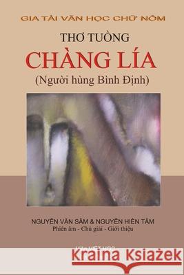 Thơ Tuồng Chàng Lía (6 x 9) Sam Nguyen 9781678056193