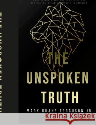 The Unspoken Truth Mark Ferguson 9781678063382 Lulu.com