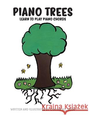 Piano Trees: Learn to Play Piano Chords Cynthia Ali 9781678067021 Lulu.com