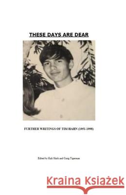 These Days Are Dear Tim Hahn, Kali Shirk, Craig Tigerman 9781678070298 Lulu.com
