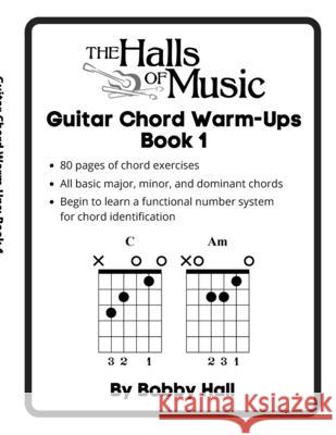 The Halls of Music Chord Warmups for Guitar Book 1 Bobby Hall 9781678073978