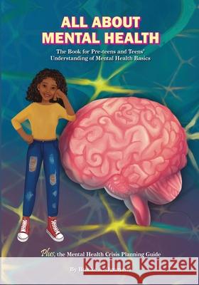 All About Mental Health: The Basic Book for Kids' Understanding of Mental Health Brooke Ogunyemi 9781678081379