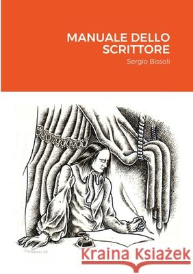 Manuale Dello Scrittore Sergio Bissoli 9781678083076