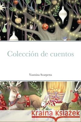 Colección de cuentos Yasmina Scarpetta 9781678085308 Lulu.com