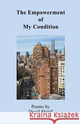 The Empowerment of My Condition David Sharif 9781678088866