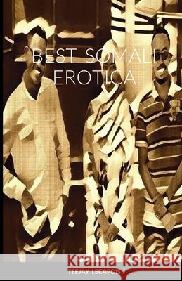 Best Somali Erotica Teejay Lecapois 9781678098551 Lulu.com
