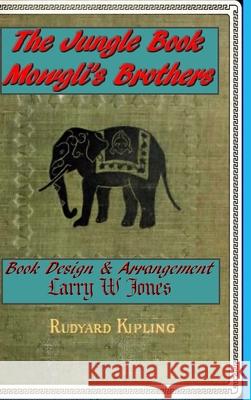 The Jungle Book - Mowgli's Brothers Larry W. Jones 9781678099107