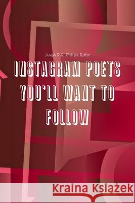 Instagram Poets You'll Want To Follow Joseph D. E. Phillips 9781678101398