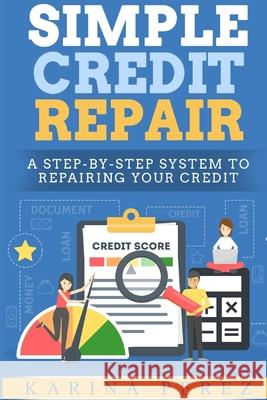 Simple Credit Repair Karina Perez 9781678101572