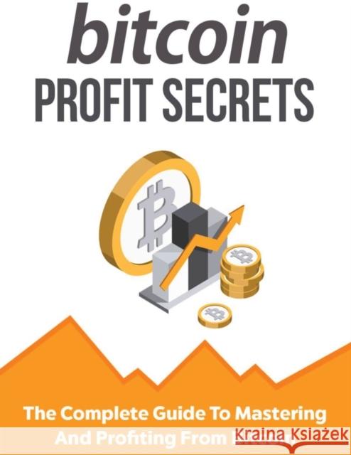 Bitcoin Profit Secrets Jim Stephens 9781678102821 Rwg Publishing