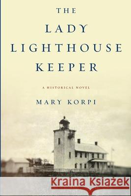 The Lady Lighthouse Keeper Mary Korpi 9781678105792