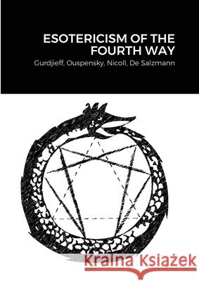 Esotericism of the Fourth Way Robert Campbell 9781678105921