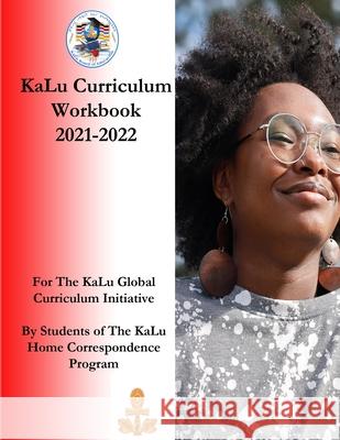 KaLu Curriculum Workbook: 2021-2022 Dr Karaam Ellis, Kayti Ellis-El, Chief Silver Rabbit 9781678106294 Lulu.com
